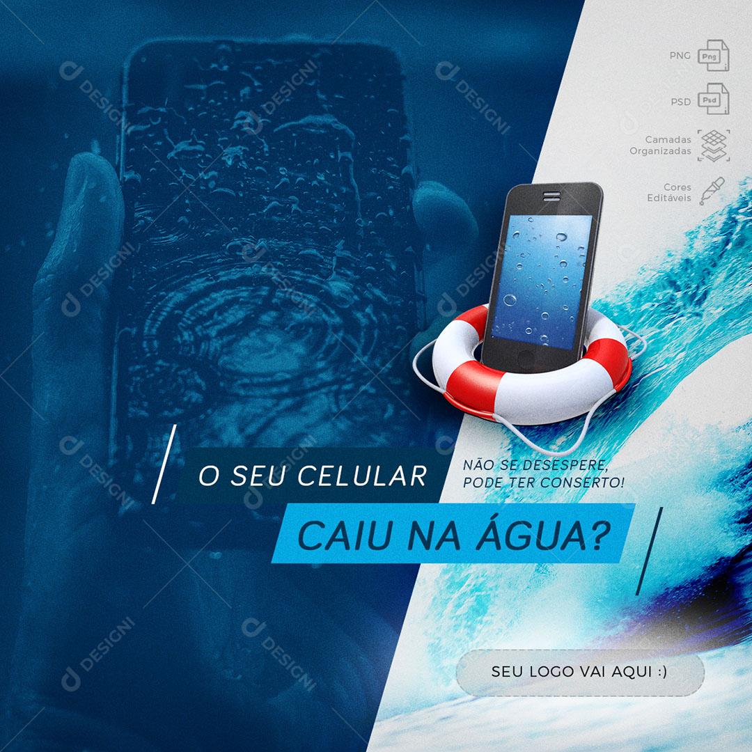 Post Feed Assistência Técnica O Seu Celular Caiu na Água Social Media PSD Editável