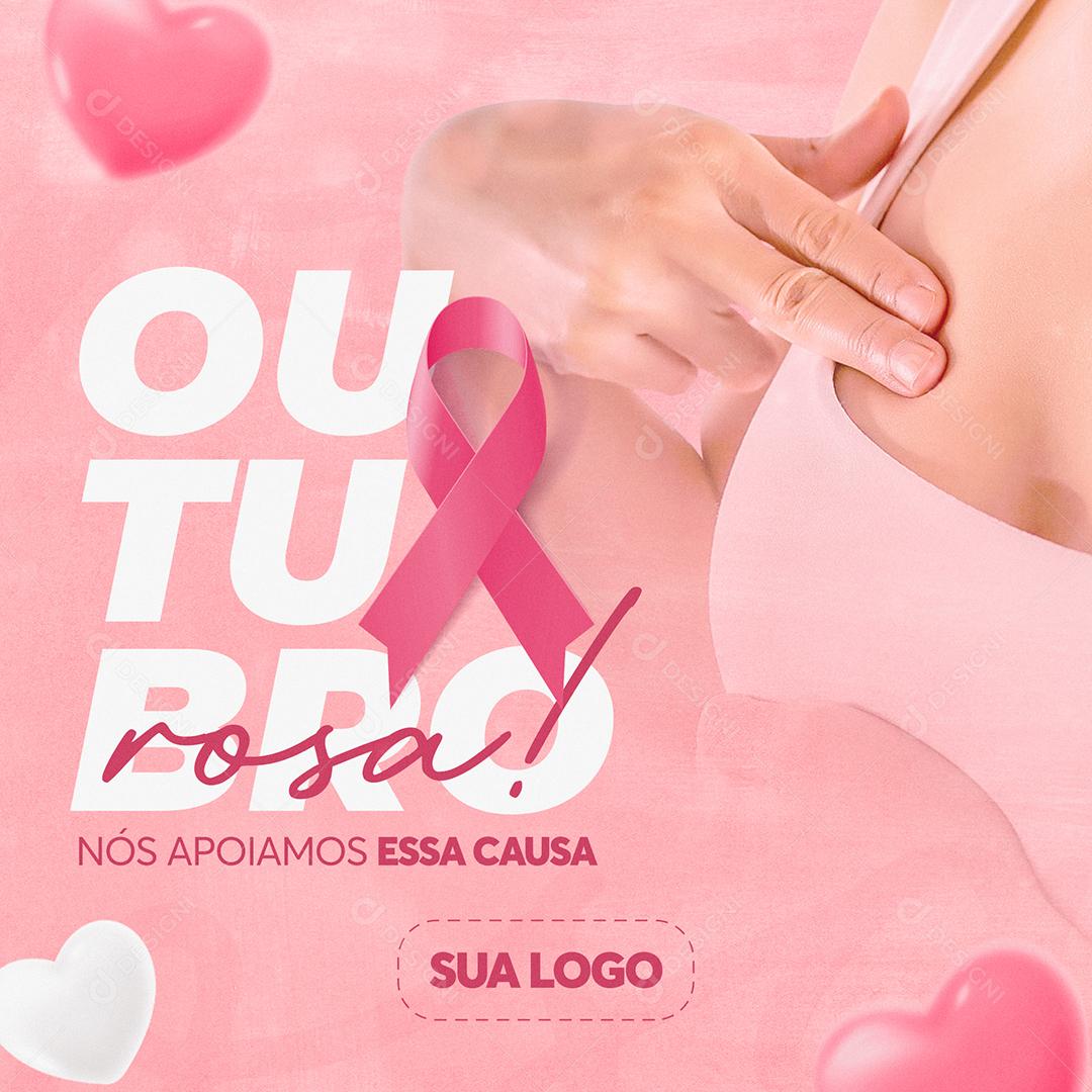 Post Feed Outubro Rosa Nós Apoiamos Essa Causa Social Media PSD Editável