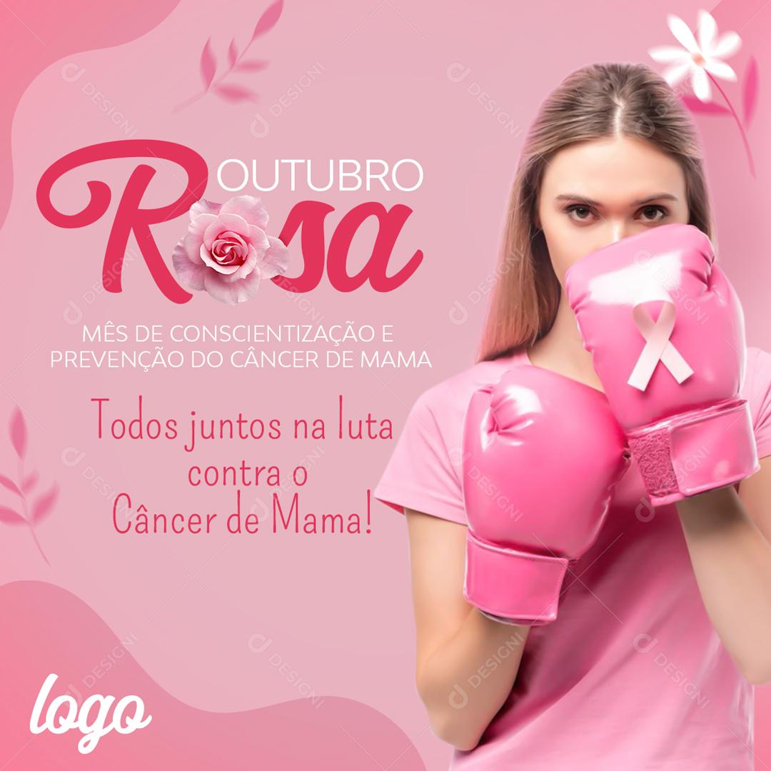 Post Feed Outubro Rosa Todos Juntos na Luta Social Media PSD Editável