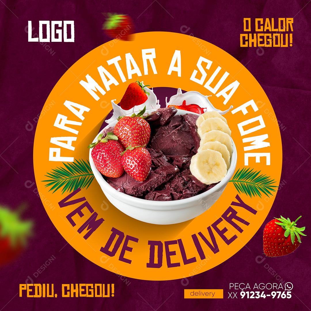 Post Delivery Açaí Para Matar Sua Fome Social Media PSD Editável