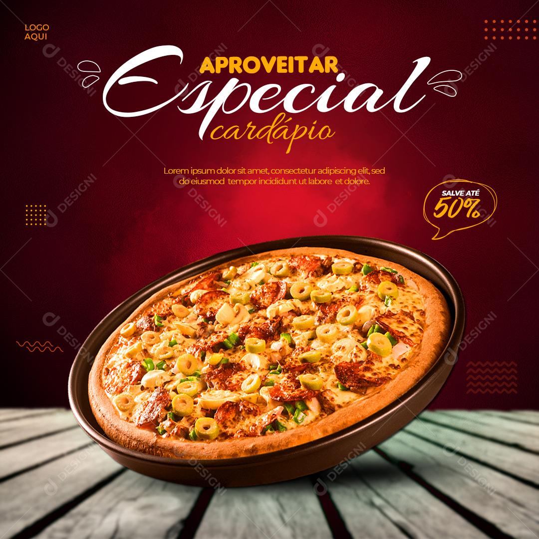 Post Feed Pizzaria Aproveite Cardápio Especial Social Media PSD Editável