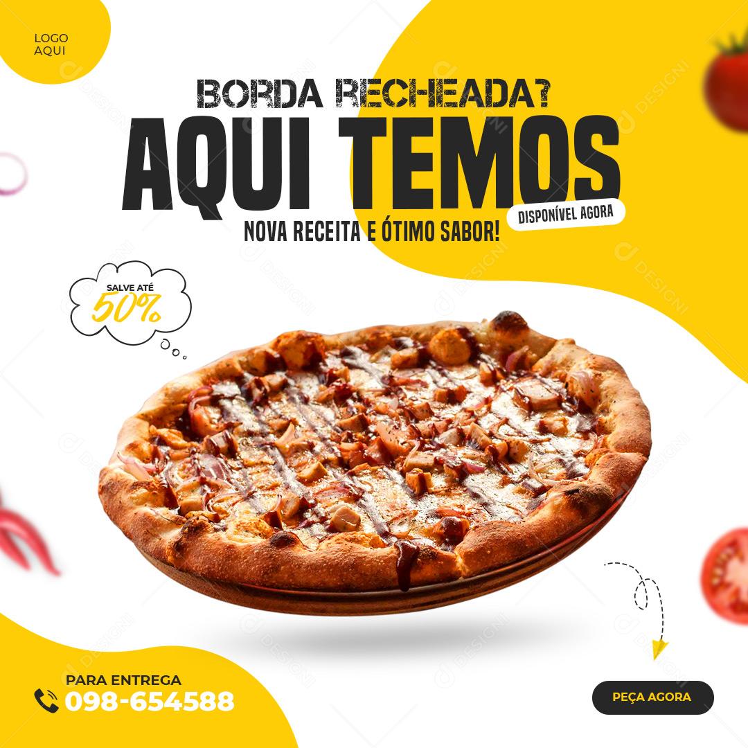 Post Feed Pizzaria Aqui Temos Borda Recheada Social Media PSD Editável