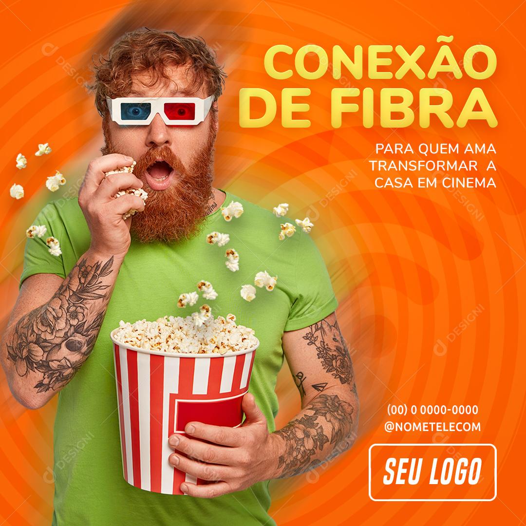 Conexão De Fibra Pra Quem Transforma a Casa Em Cinema Social Media PSD Editável
