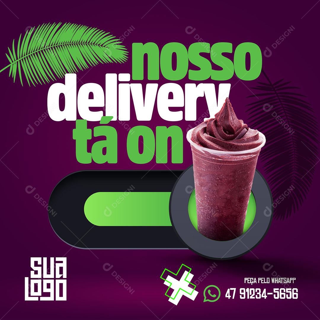Post Feed Açaiteria Nosso Delivery tá On Social Media PSD Editável