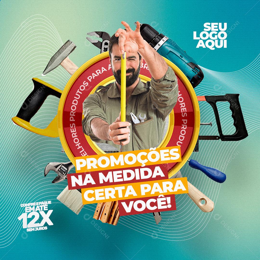 Post Feed Matérial de Construção Promoção na Medida Certa Para Você Social Media PSD