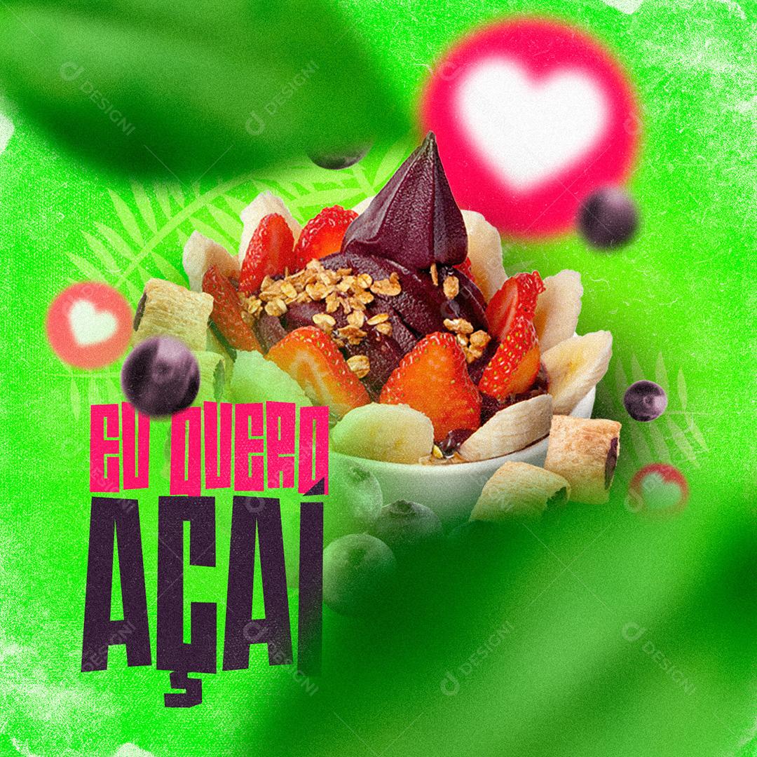 Eu Quero Açaí Social Media PSD Editável