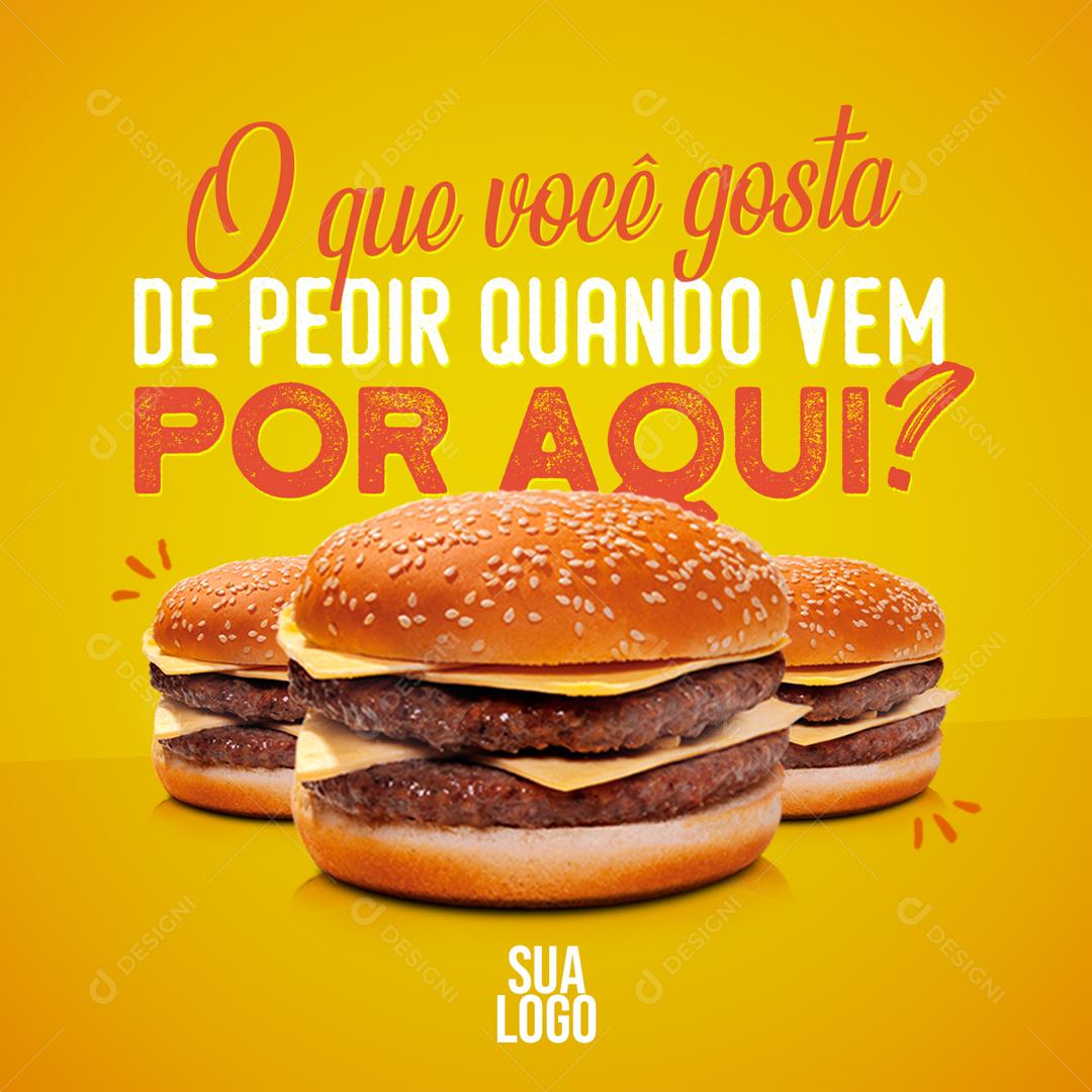 O Que Você Gosta De Pedir Quando Vem Por Aqui Social Media PSD Editável