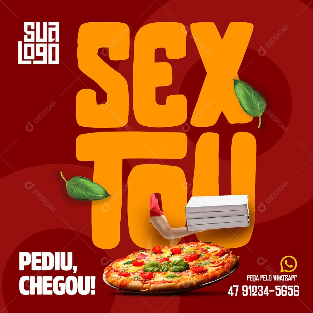 Post Feed Pizzaria Sextou Pediu Chegou Social Media PSD Editável