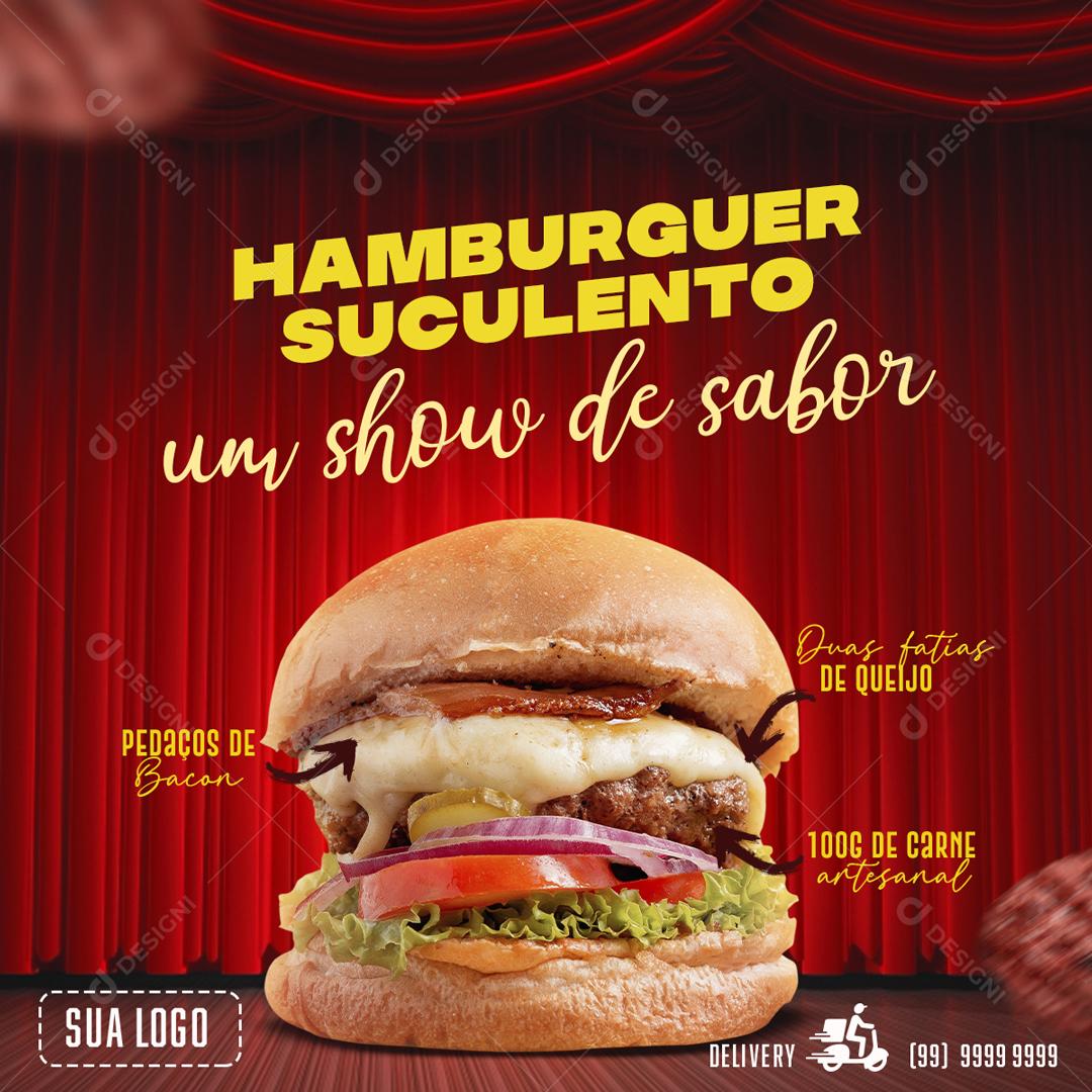 Hambúrguer Suculento Um Show De Sabor Social Media PSD Editável