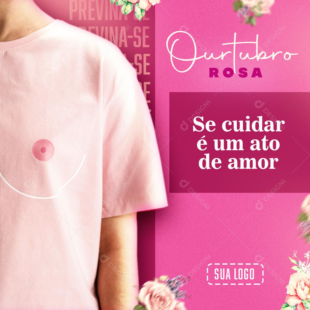 Outubro Rosa Se Cuidar É Um Ato De Amor Social Media PSD Editável