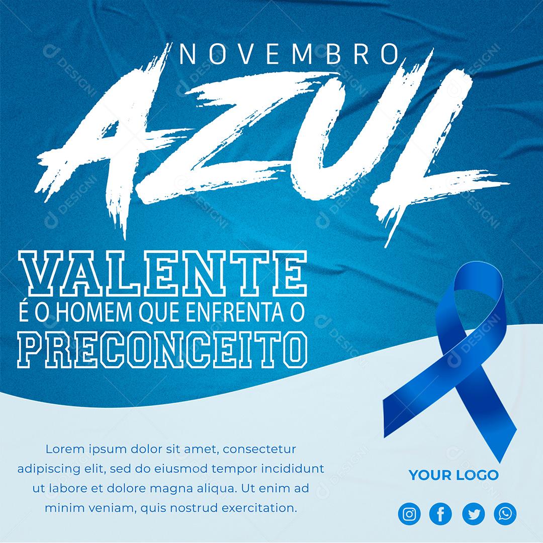 Novembro Azul Valente É O Homem Que Enfrenta O Preconceito Social Media PSD Editável