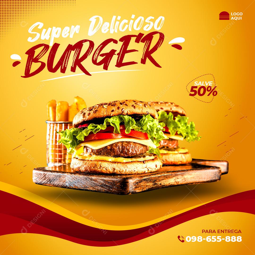 Post Feed Hamburgueria Super Delicioso Burguer Social Media PSD Editável