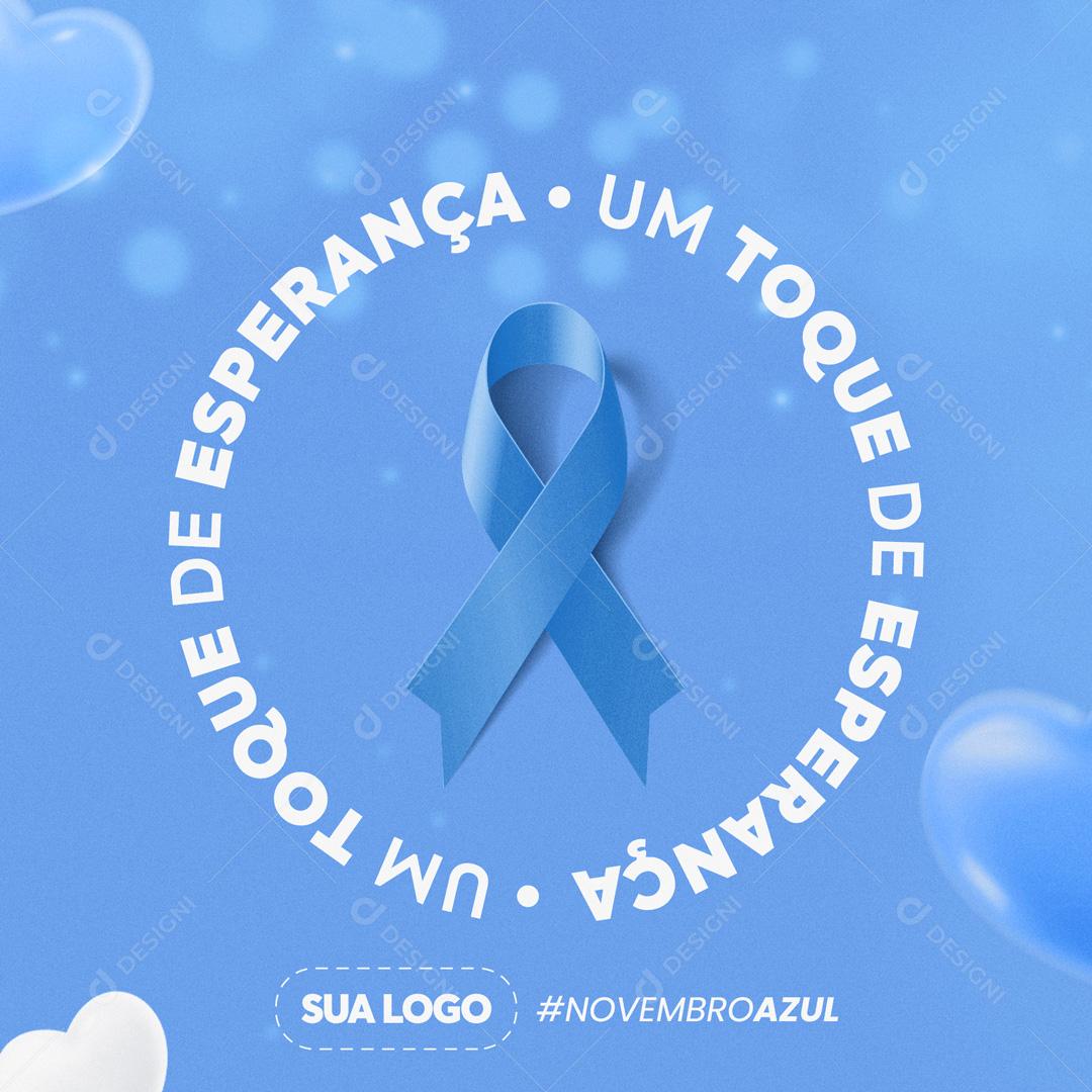 Um Toque De Esperança Novembro Azul Social Media PSD Editável