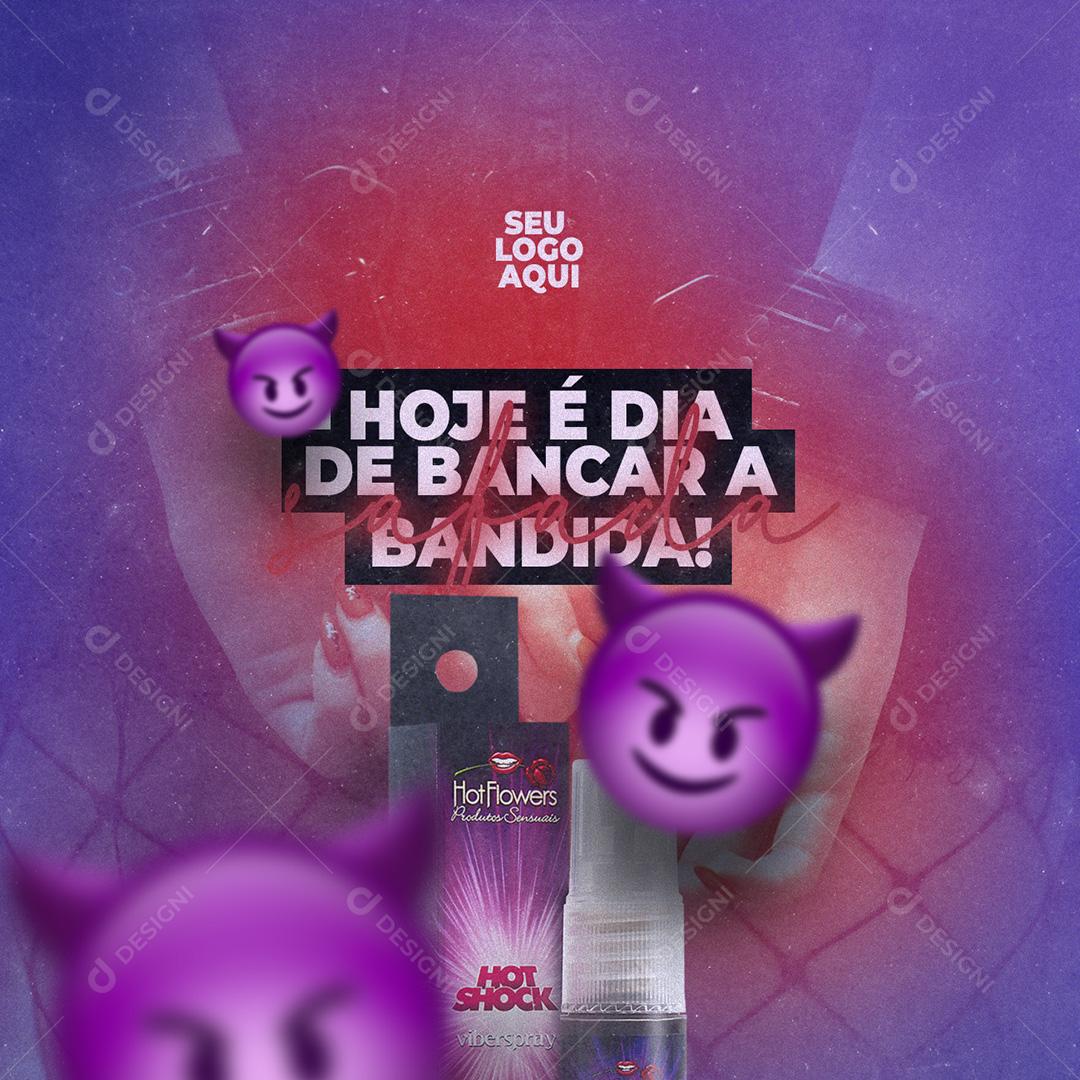 Hoje É Dia De Bancar a Bandida Sex Shop Social Media PSD Editável