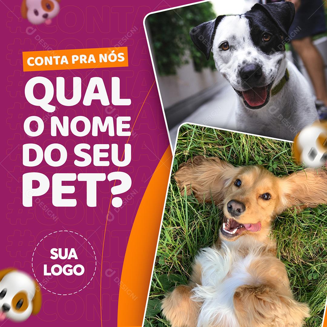 Conta Para Nós Qual O Nome Do Seu Pet Social Media PSD Editável