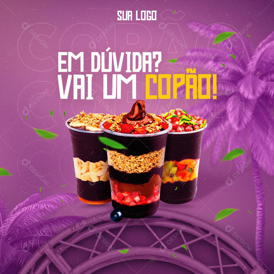 Em Duvida Vai Um Copão De Açaí Social Media PSD Editável