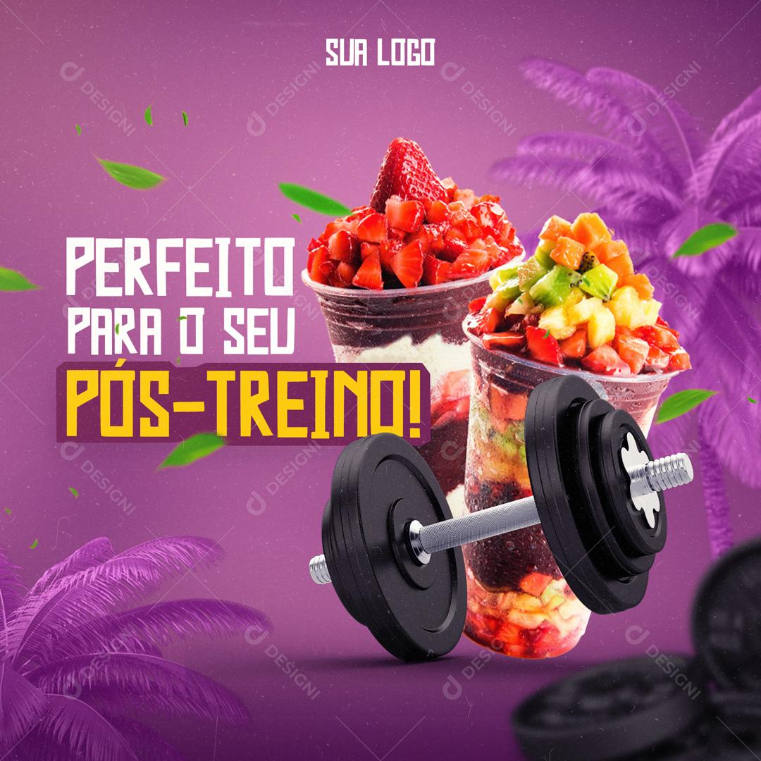 Açaí Perfeito Para O Seu Pós Treino Social Media PSD Editável