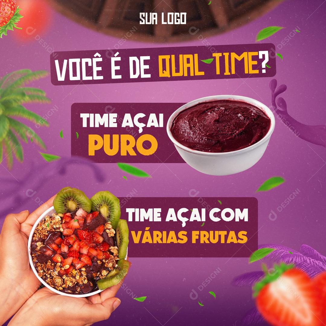 Você é De Qual Time Açaí Puro Ou Açaí Com Fruta Social Media PSD Editável