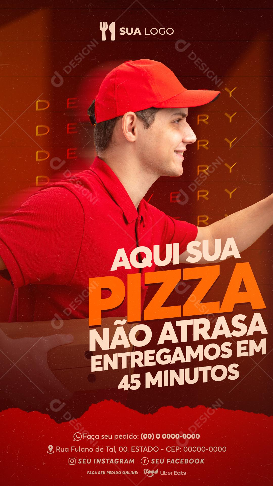 Story Aqui Sua Pizza Não Atrasa Delivery Social Media PSD Editável