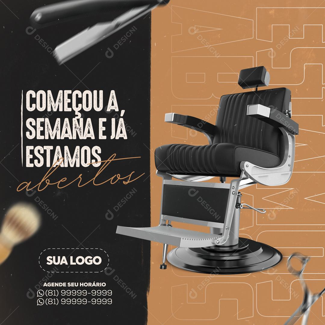 Começou a Semana E já Estamos Abertos Barbearia Social Media PSD Editável