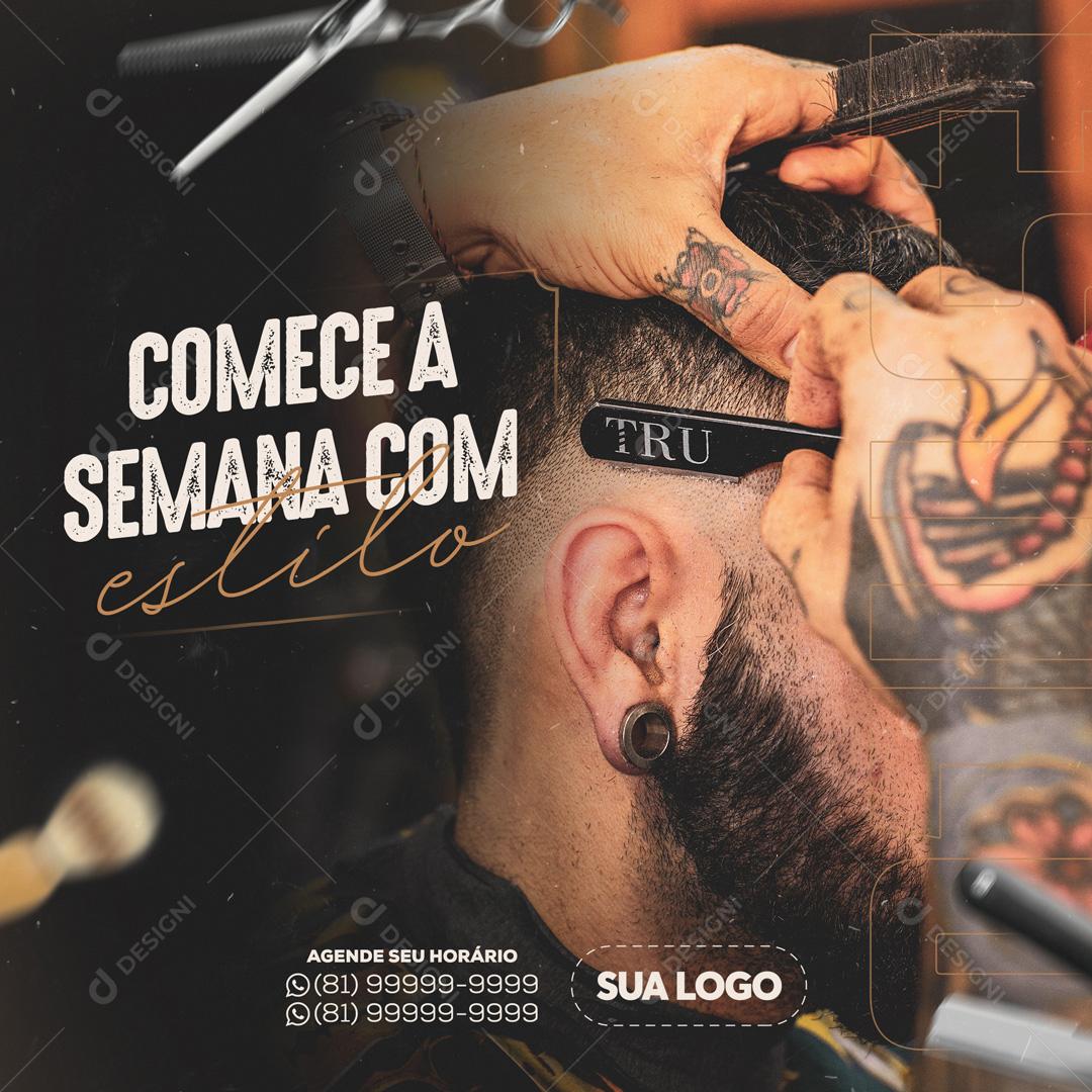 Começou a Semana E já Estamos Abertos Barbearia Social Media PSD Editável