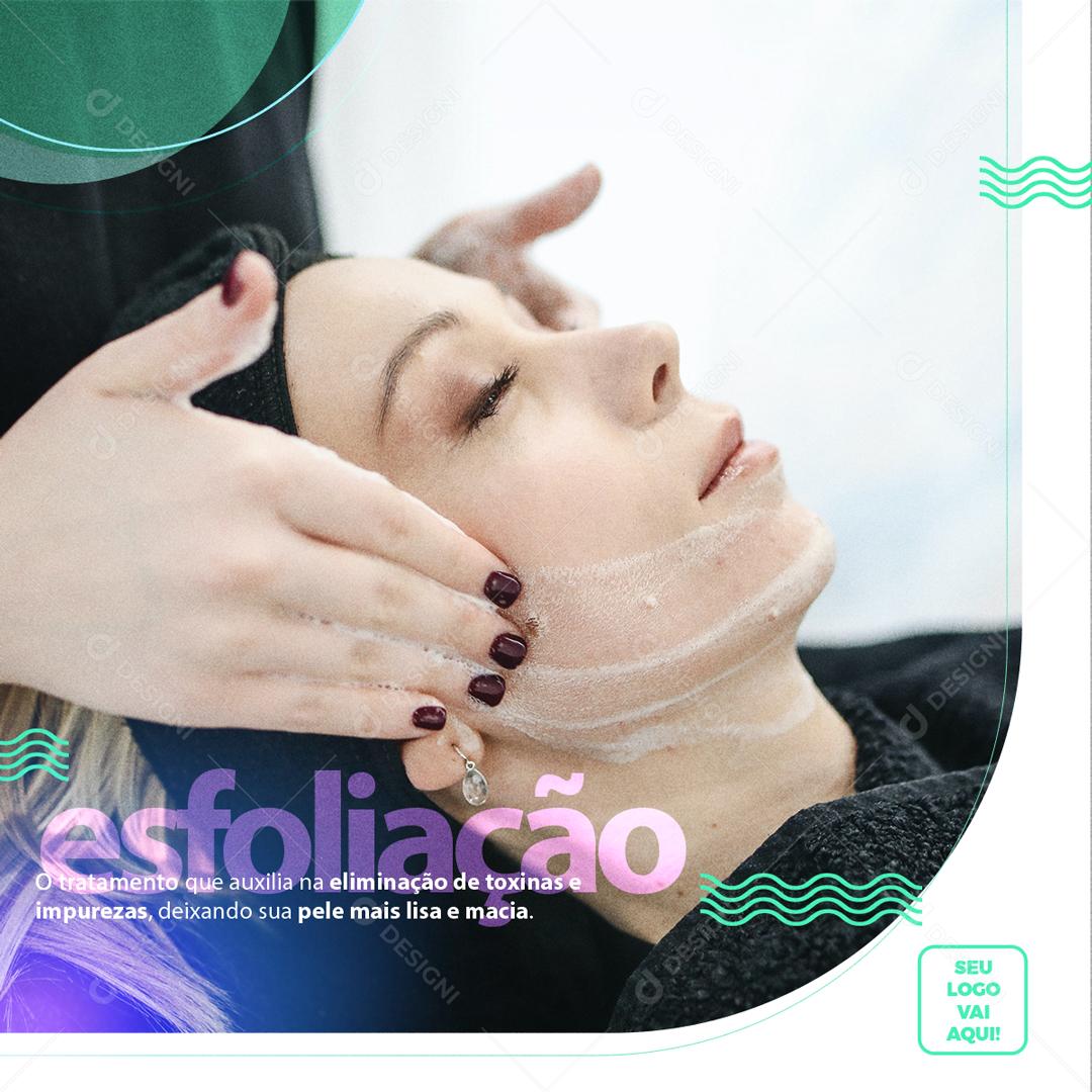 Esfoliação O Tratamento Que Auxilia No Combate A Toxinas E Impurezas Social Media PSD Editável tável