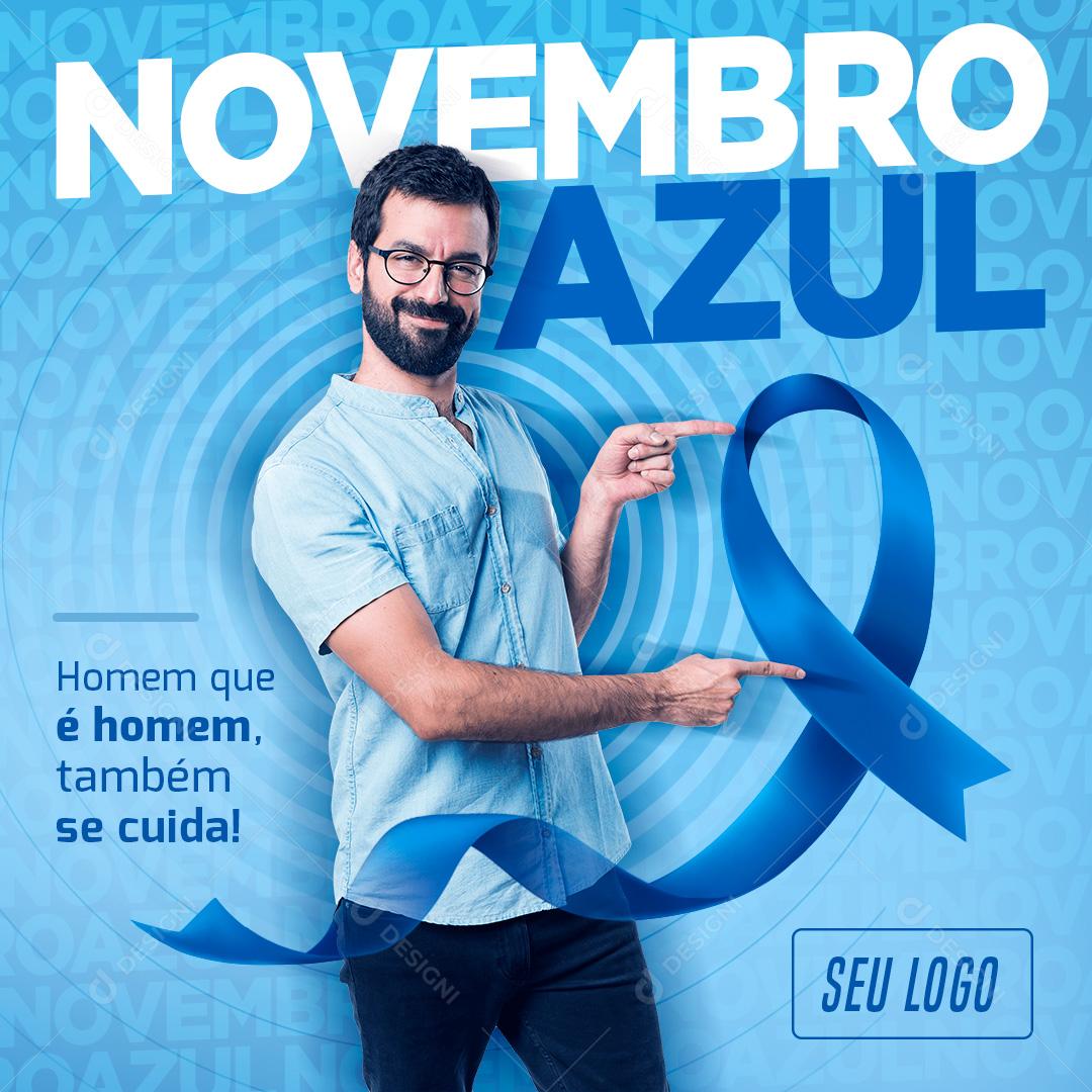 Novembro Azul Homem Que é Homem Também Se Cuida Social Media PSD Editável