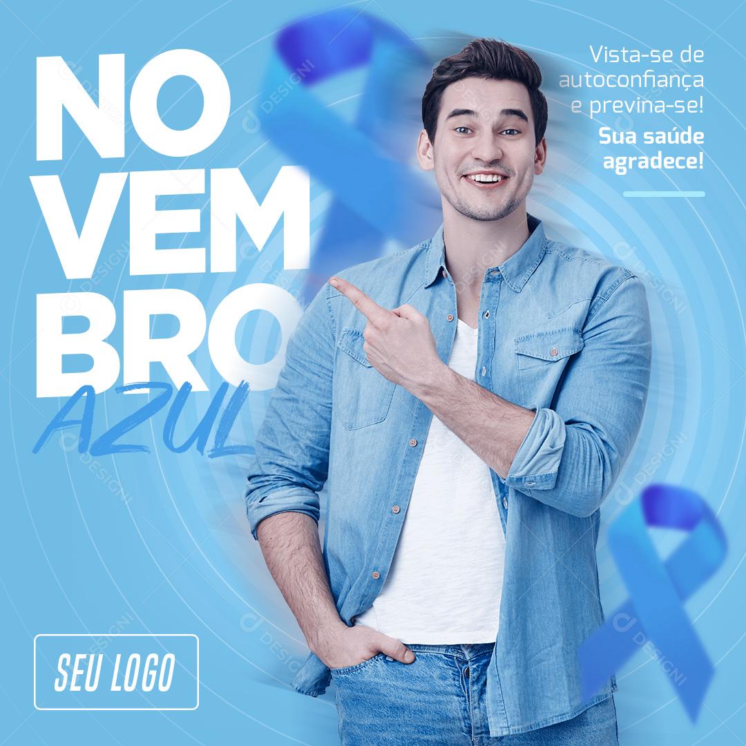 Novembro Azul Vista-se De Auto Confiança E Prevenisse Social Media PSD Editável