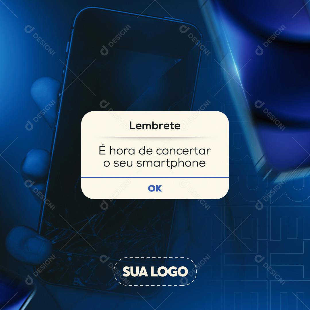 Lembrete É Hora De Concertar O Seu Celular Social Media PSD Editável