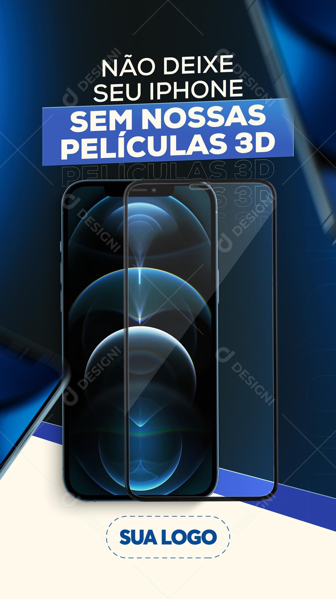 Story Não Deixe Seu Smartphone Sem Nossas Películas 3D Social Media PSD Editável