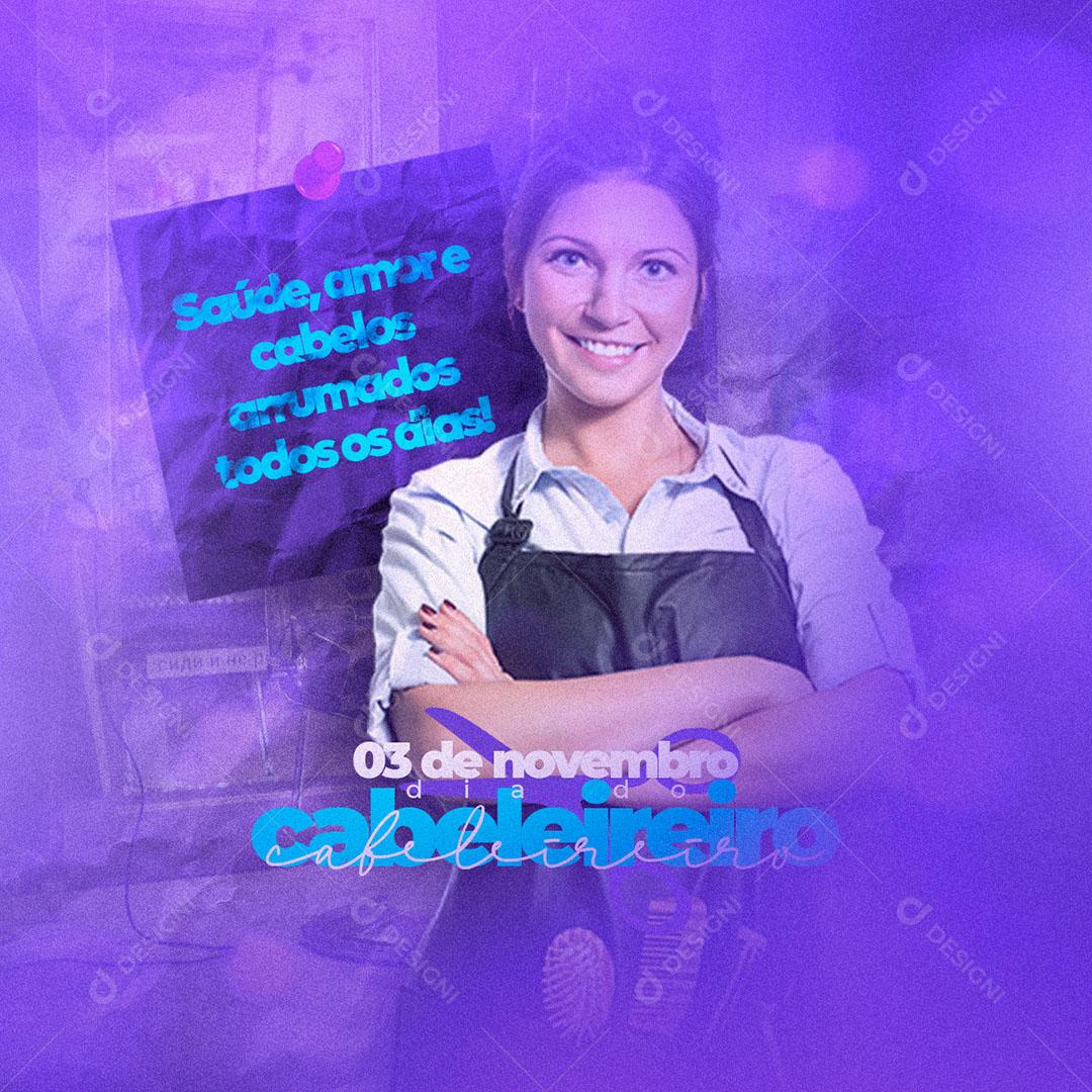 Post Feed Data Comemorativa 03 de Novembro Dia do Cabeleireiro Social Media PSD Editável