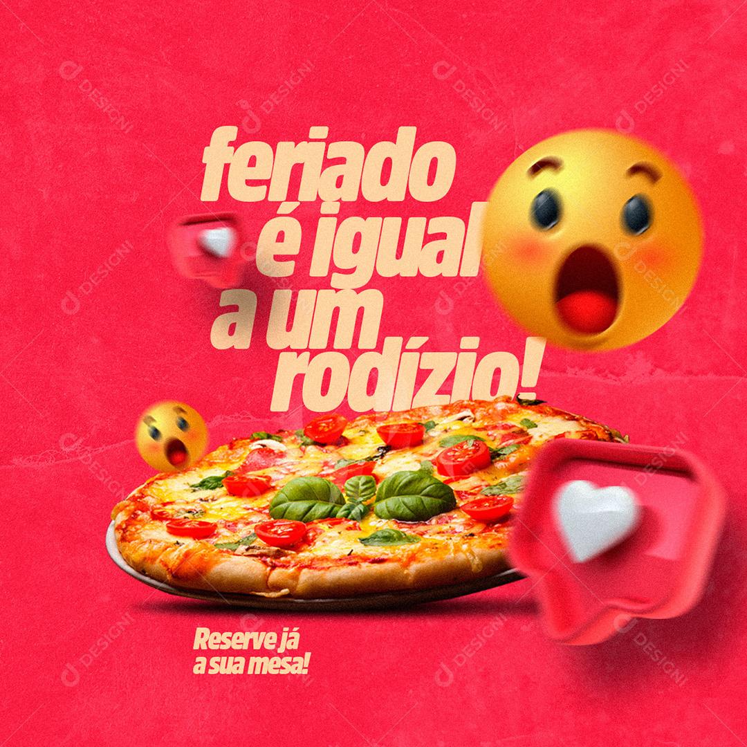 Feriado É Igual A Um Rodizio De Pizza Social Media PSD Editável