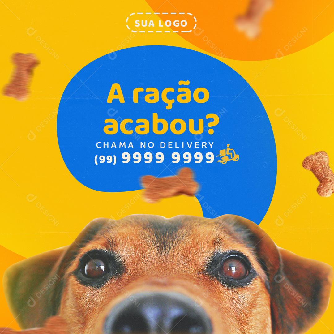 A Ração Acabou Chama No Delivery Social Media PSD Editável
