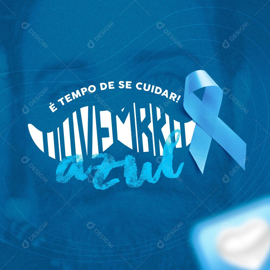 E Tempo De Se Cuidar Novembro Azul Social Media PSD Editável