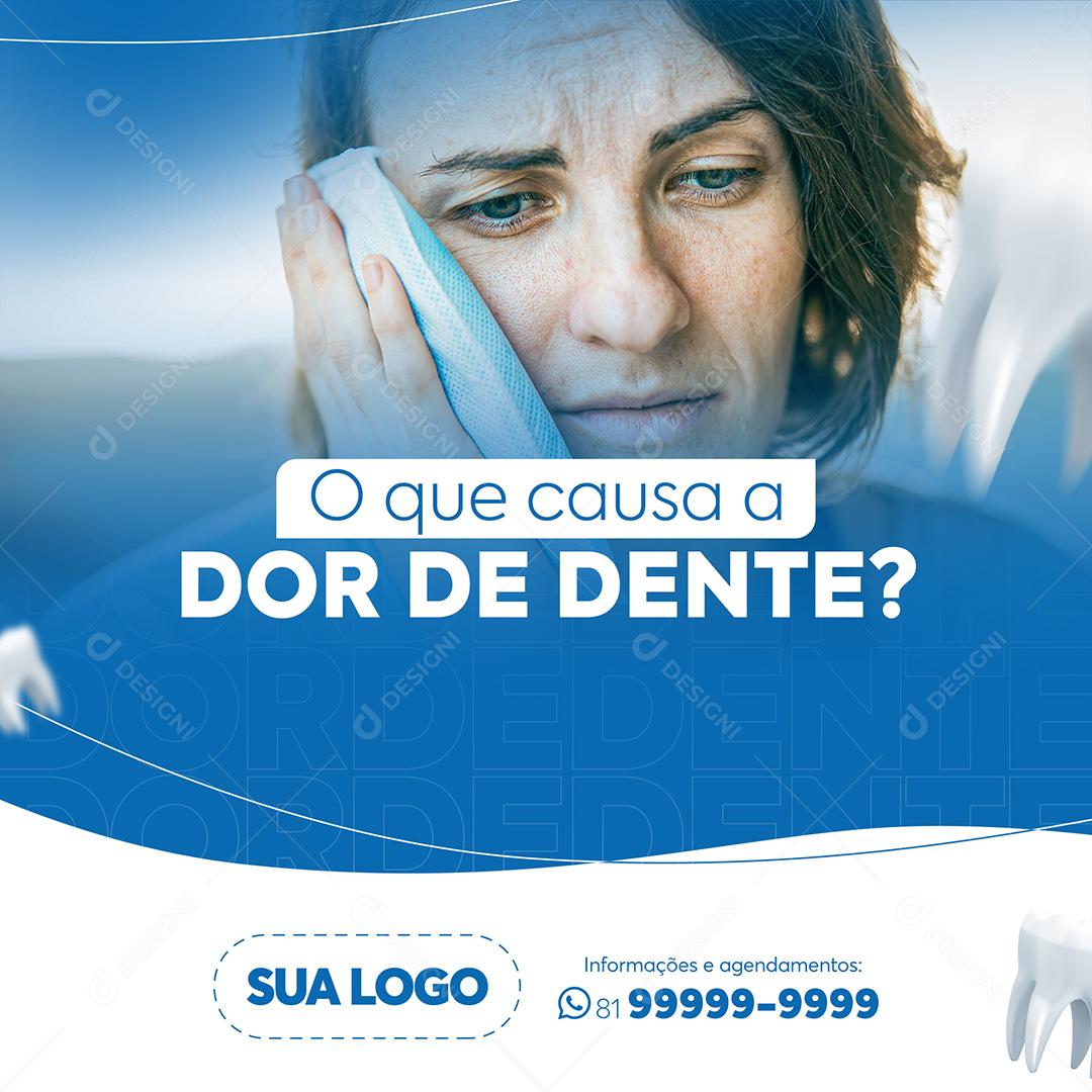 Post Odontologia O Que Causa Dor De Dente Social Media PSD Editável