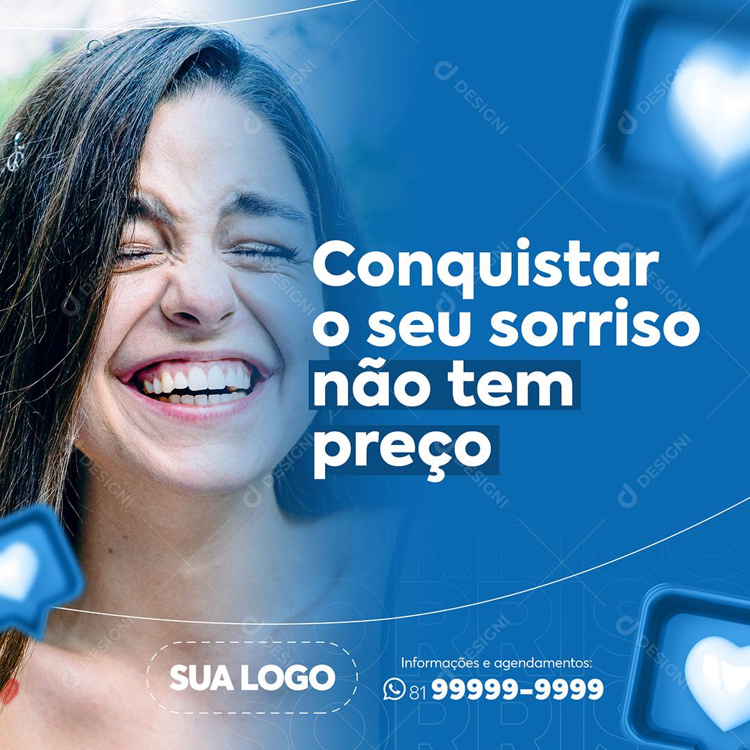 Post Odontologia Conquistar O Seu Sorriso Não Tem Preço Social Media PSD Editável
