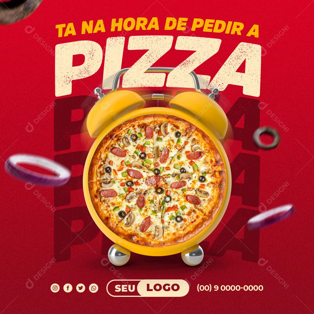 Ta Na Hora De Pedir a Pizza Social Media PSD Editável