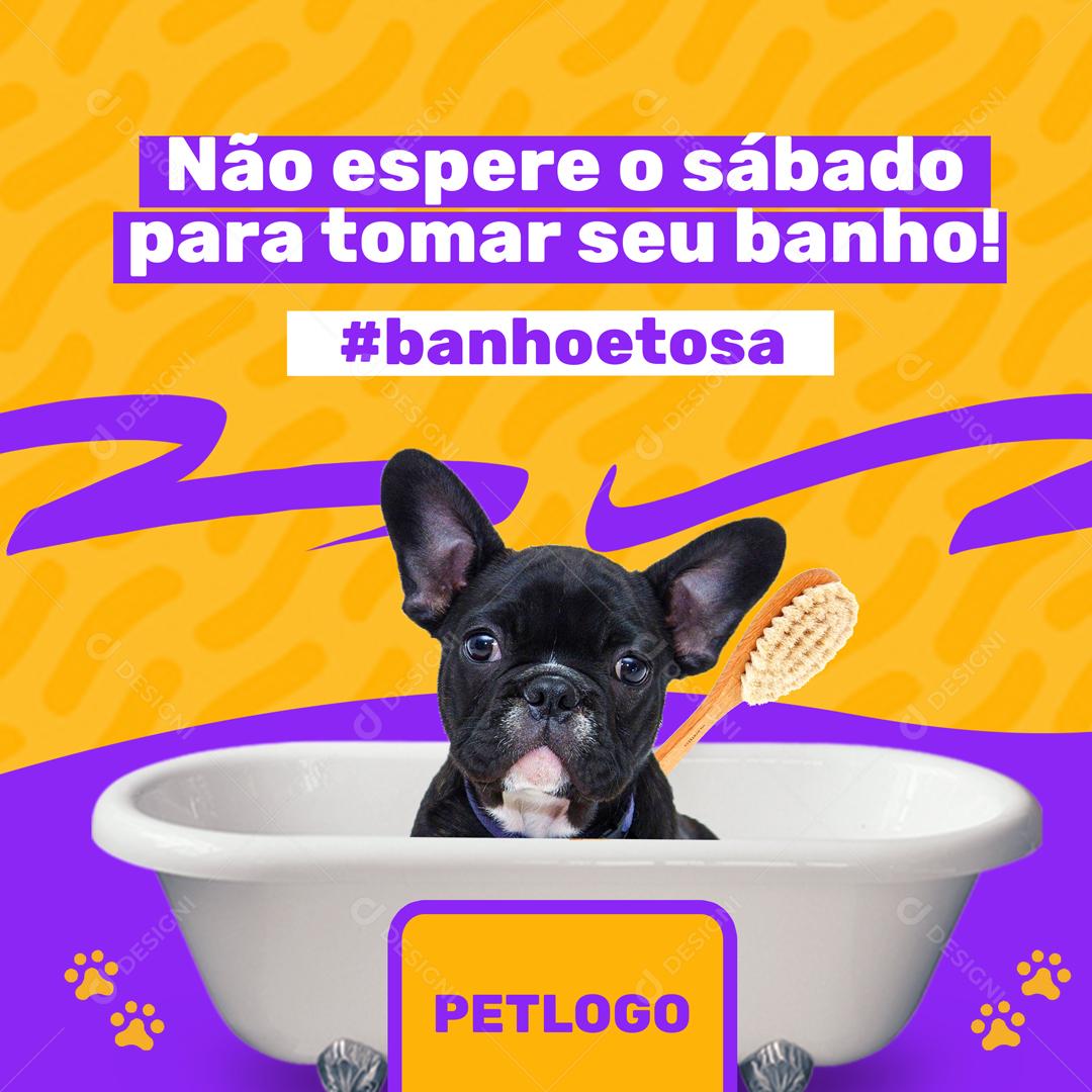 Não Espere O Sábado Para Tomar O seu Banho Social Media PSD Editável