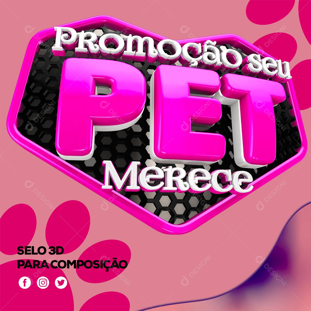 Selo 3D Para Composição Promoção Seu Pet Merece PNG Transparente Sem Fundo