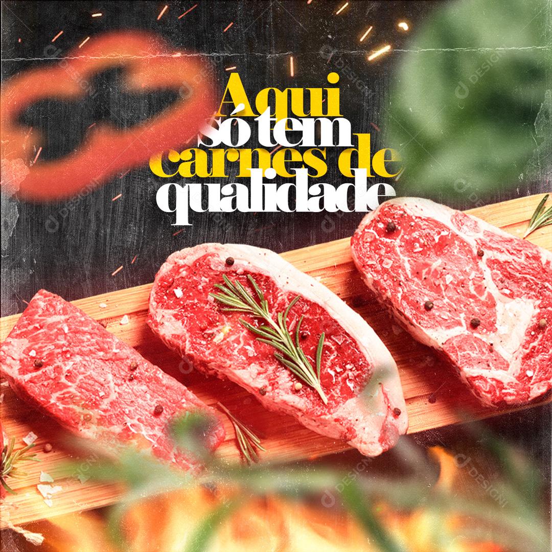Aqui Só Tem Carnes De Qualidade Social Media PSD Editável