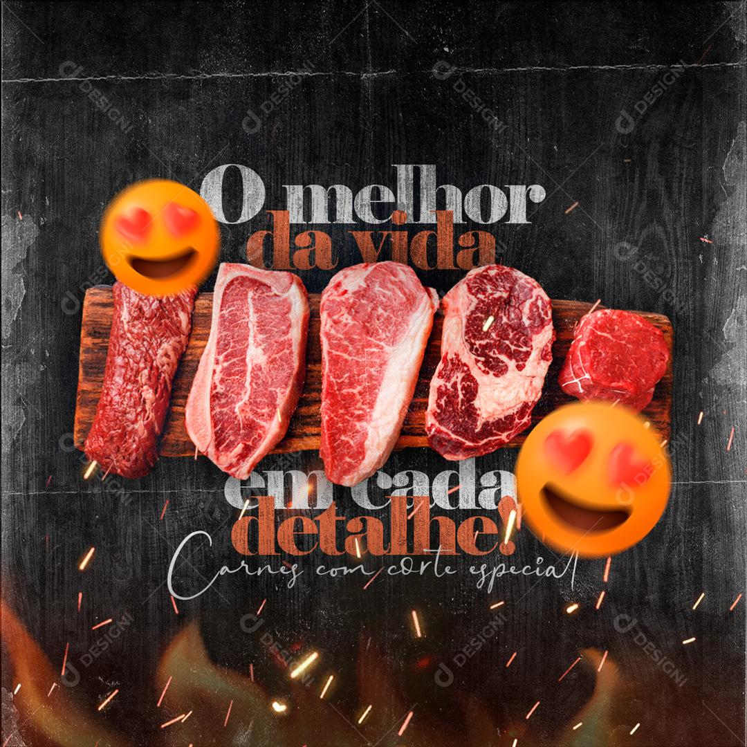 o Melhor Da Vida Em Cada Detalhe Peça De Carne Social Media PSD Editável