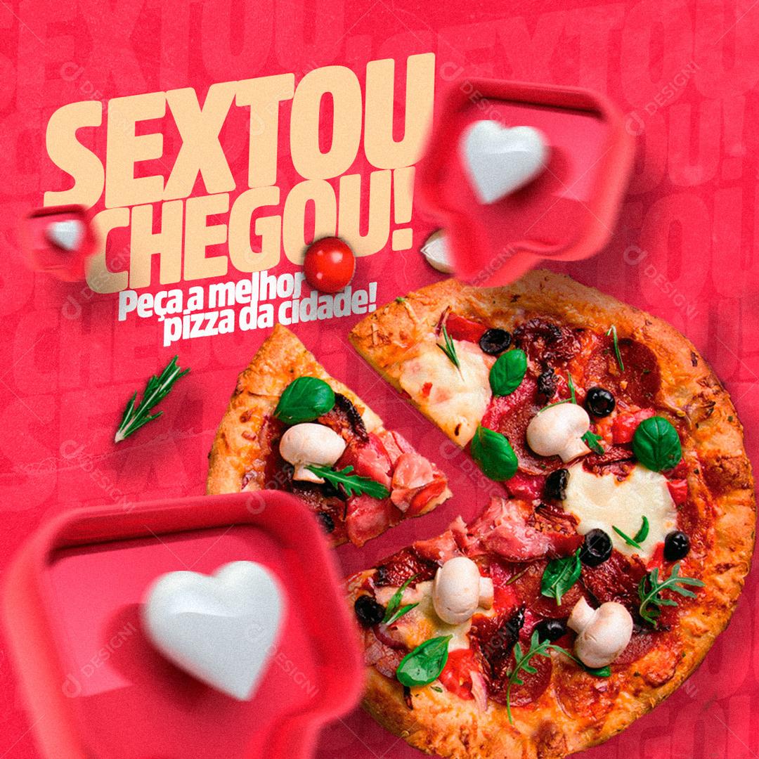 Sextou Chegou Peça A Melhor Pizza Da Cidade Social Media PSD Editável