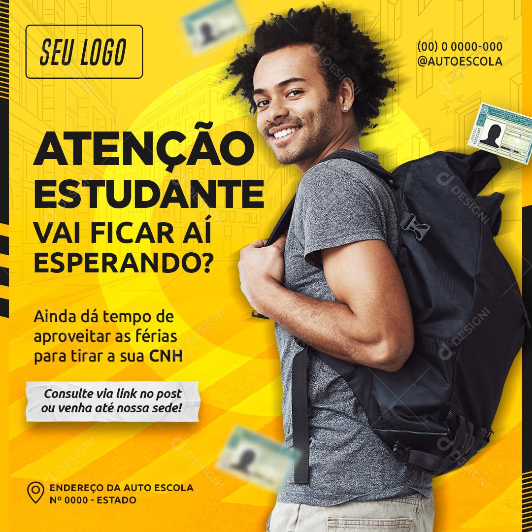 Atenção Estudante Vai Ficar Ai Esperando Tire Sua CNH Social Media PSD Editável