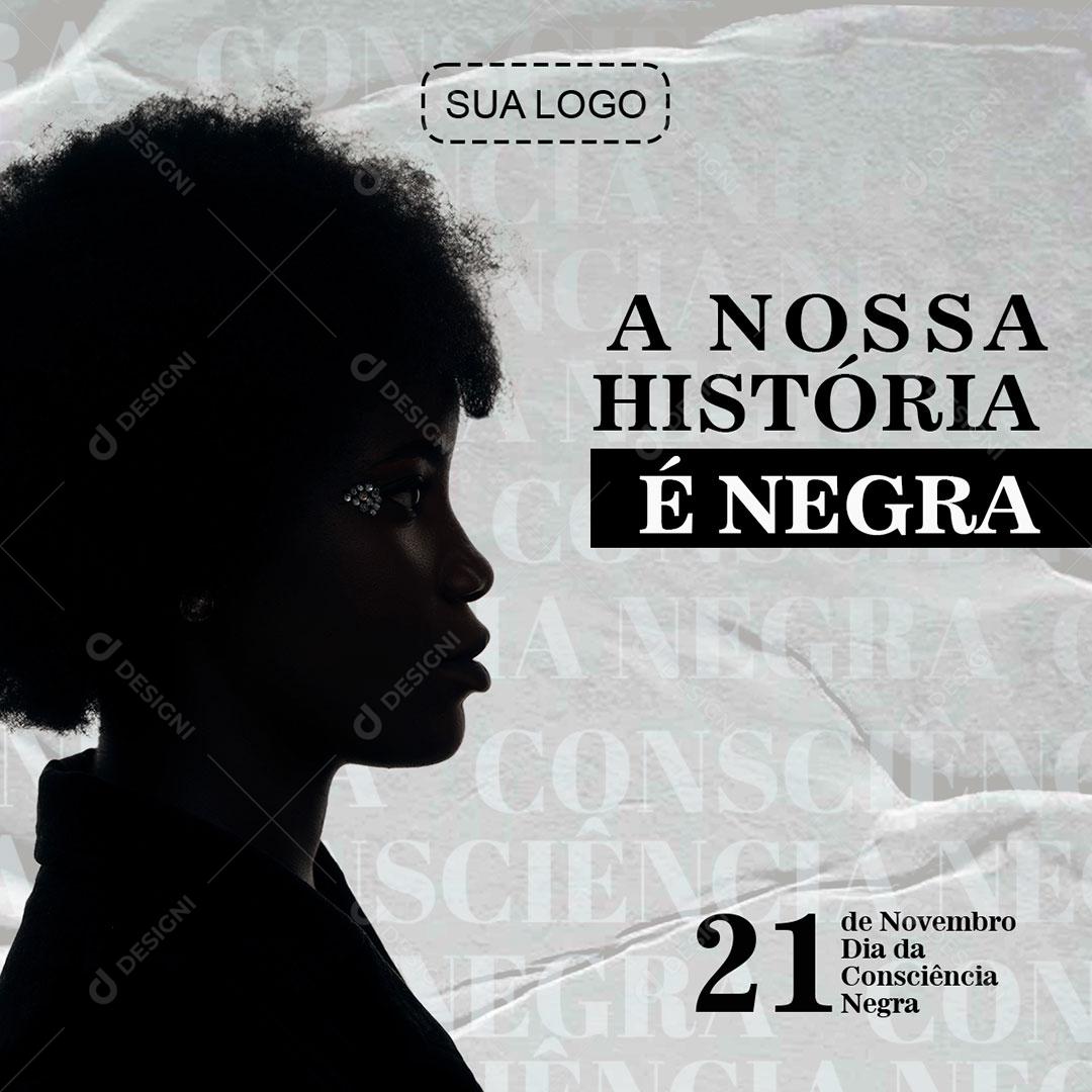 Social Media Feed Data Comemorativa Consciência Negra A Nossa Historia PSD Editável