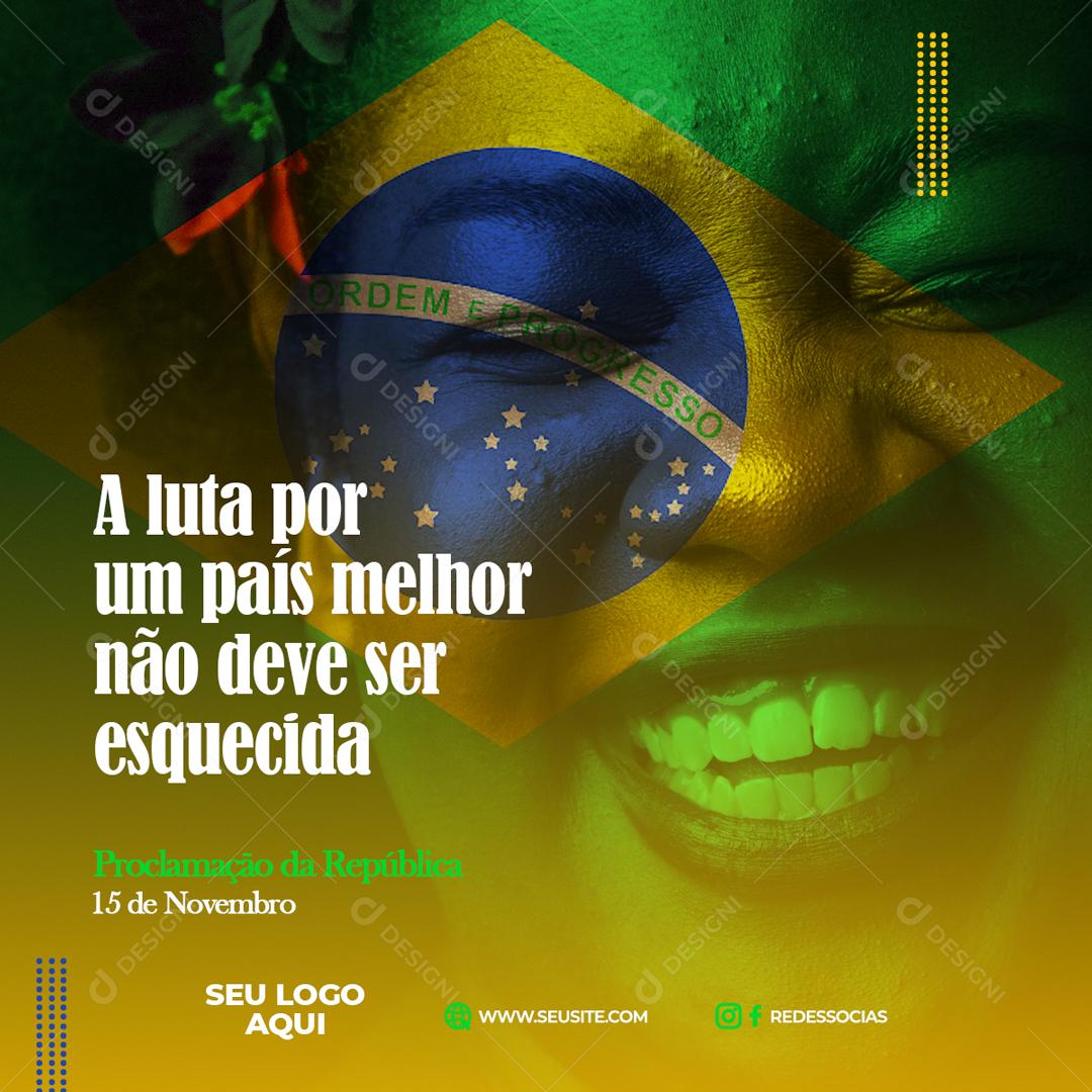 A luta Por Um Pais Melhor Não Deve Ser Esquecida Social Media PSD Editável