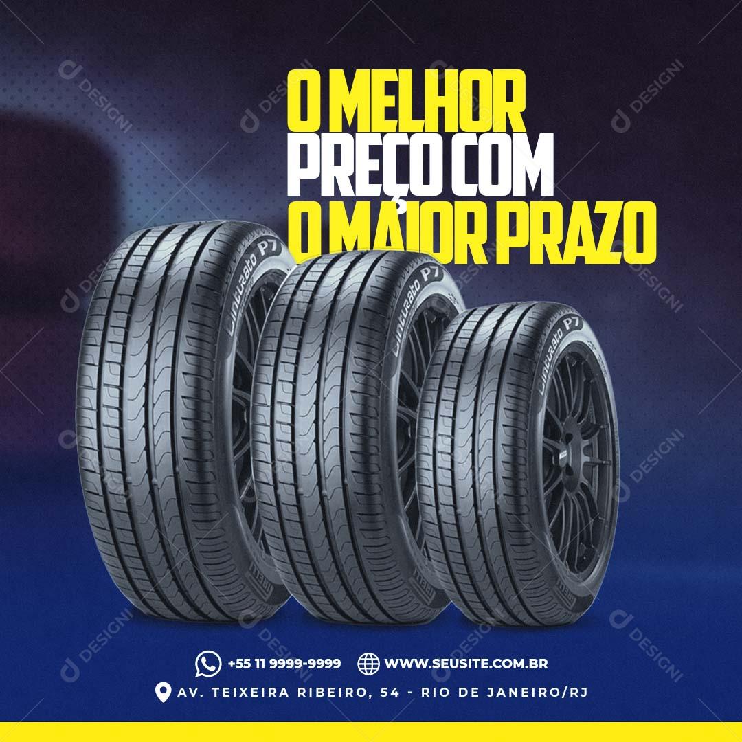 O Melhor Preço Com O Maior Prazo Pneus Social Media PSD Editável