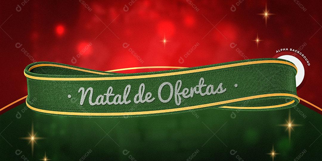 Fita Laço Verde Natal de Ofertas Elemento 3D Natalino Texto Editável PSD