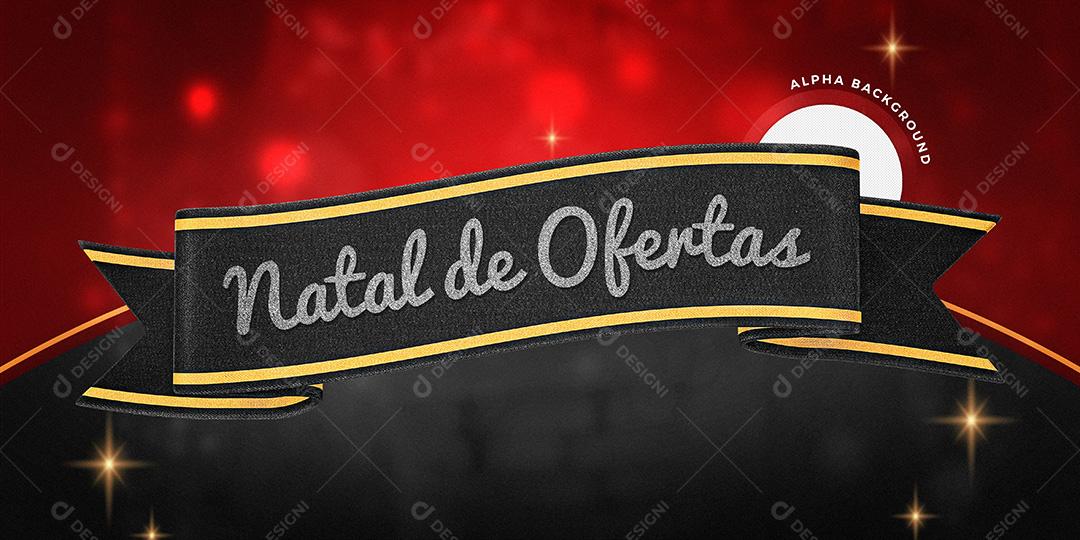 Selo 3D Para Composição Fita Natal De Ofertas PSD Texto Editável