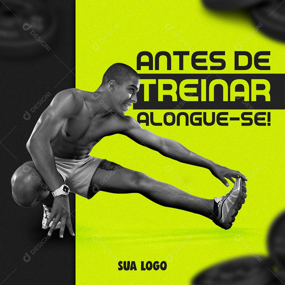 Social Media Academia Antes de Treinar Alongue-se Peso Treino PSD Editável
