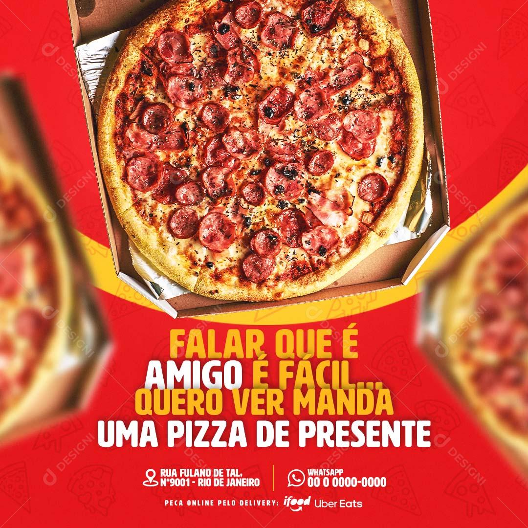 Social Media Feed Pizzaria Falar Que é Amigo é Facil Pizza PSD Editável